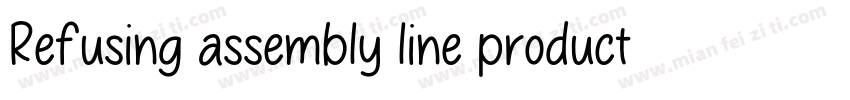 Refusing assembly line production p字体转换